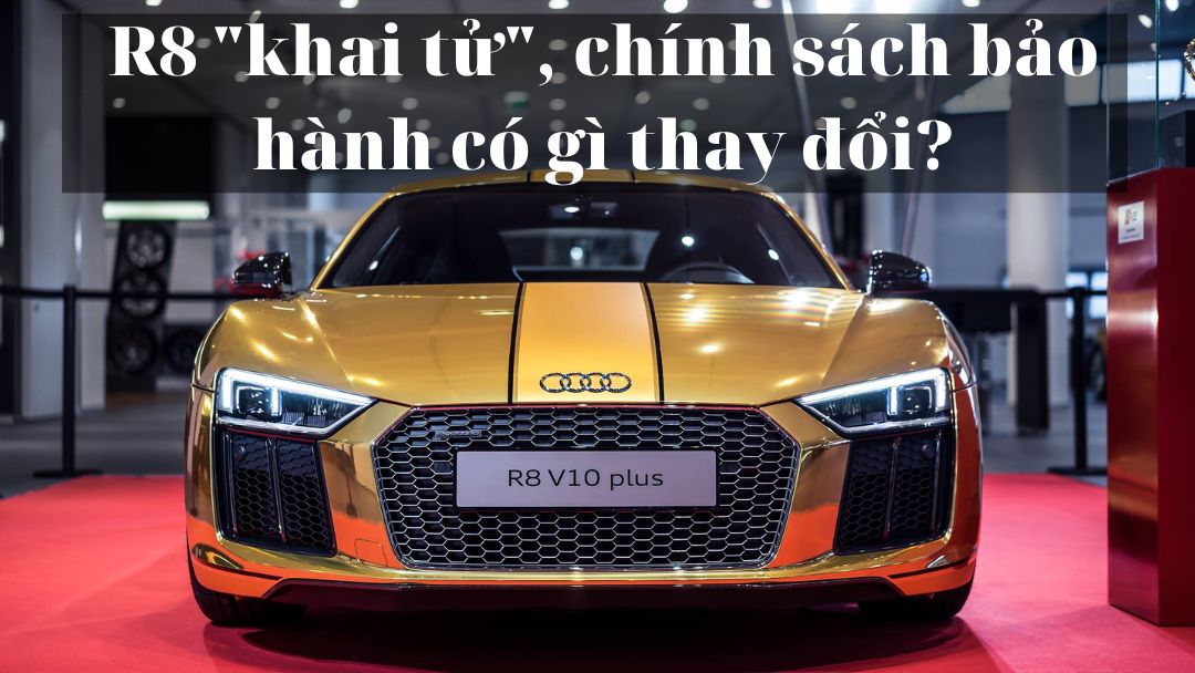 Tất tần tật chi phí bảo trì, chính sách bảo hành của Audi R8 sau khi ngừng sản xuất