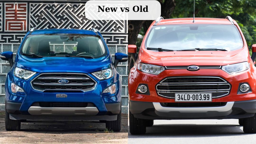 So sánh Ford EcoSport 2022 và thế hệ cũ: Có gì khác biệt?